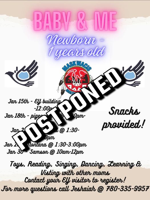 Due to the cold weather today, Our baby and me for Ermineskin location will  be rescheduled to Frida… – Ermineskin Cree Nation